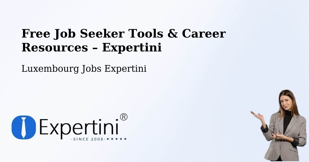 Free Job Seeker Tools & Career Resources – Walferdange - Walferdange, Luxembourg Jobs Expertini